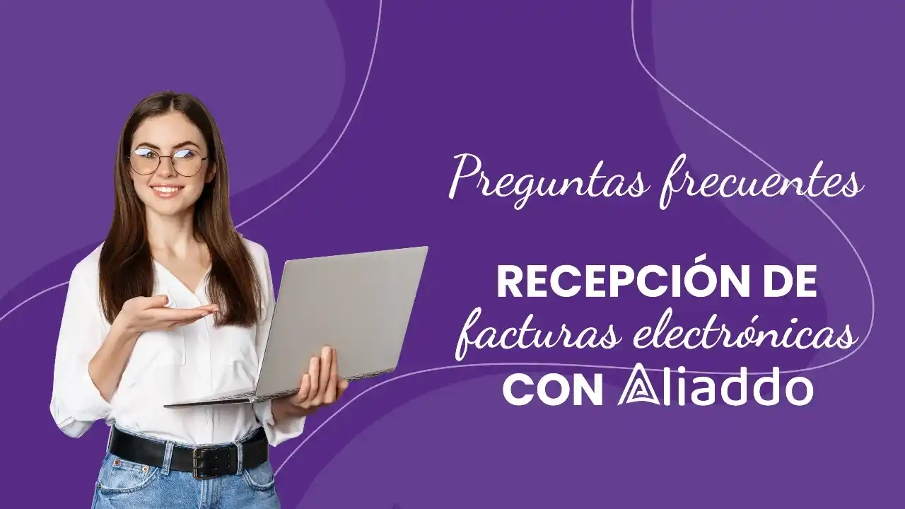 Preguntas frecuentes de la recepción de facturas electrónicas